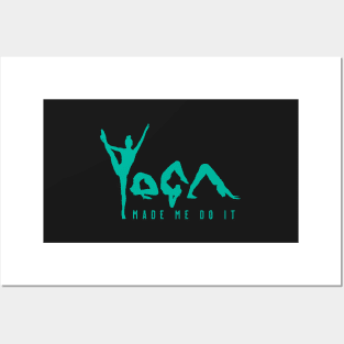 Yoga Made Me Do It - Jade Posters and Art